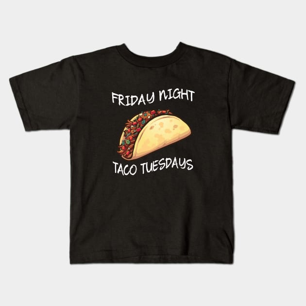 Friday Night is Taco Tuesday Kids T-Shirt by waveformUSA